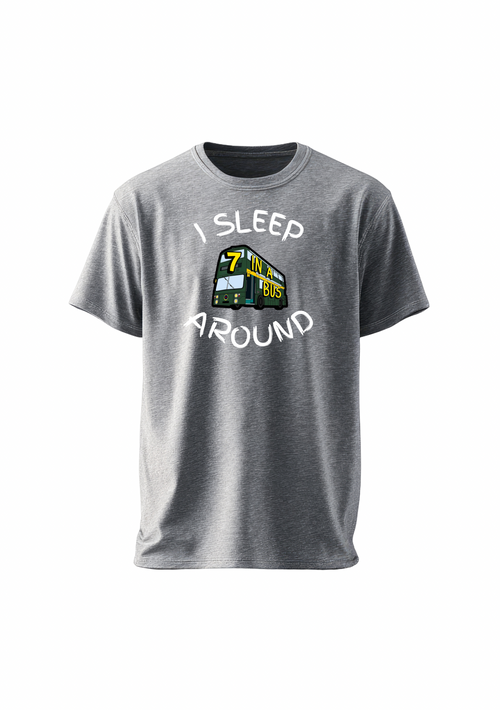 7 In A Bus - I Sleep Around T-Shirt