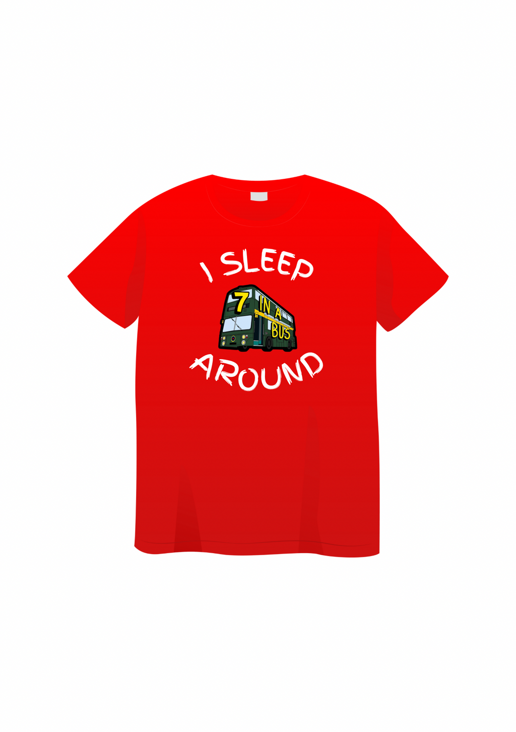 Seven In A Bus - I Sleep Around T-Shirt
