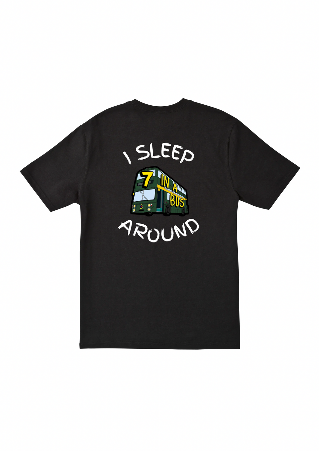 Seven In A Bus - I Sleep Around T-Shirt